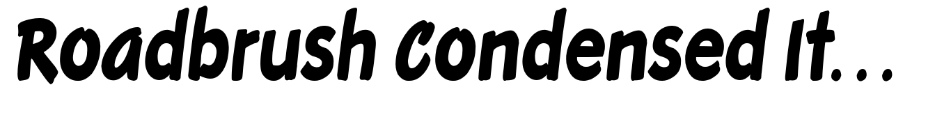 Roadbrush Condensed Italic
